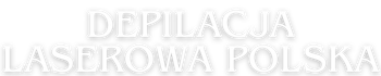 Depilacja laserowa Polska